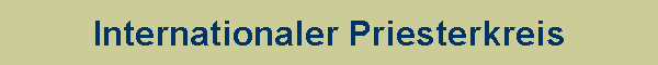 Internationaler Priesterkreis