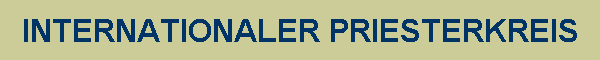 INTERNATIONALER PRIESTERKREIS